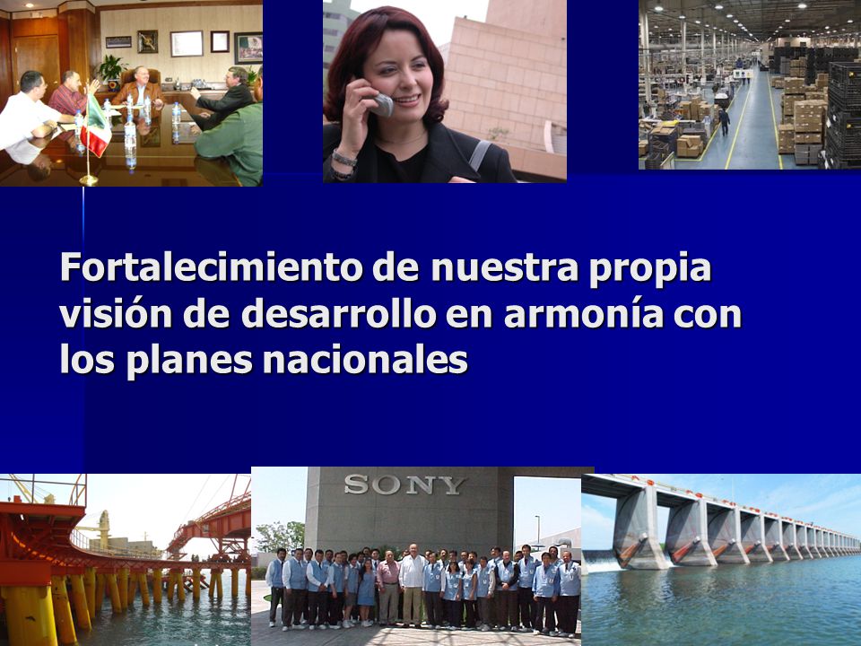 Fortalecimiento de nuestra propia visión de desarrollo en armonía con los planes nacionales