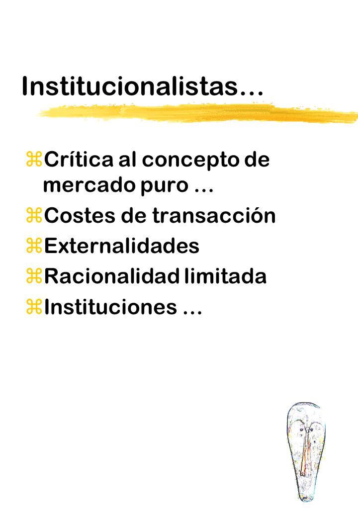 Institucionalistas… Crítica al concepto de mercado puro …