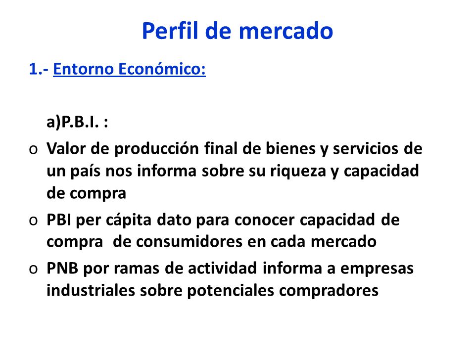 Perfil de mercado 1.- Entorno Económico: a)P.B.I. :