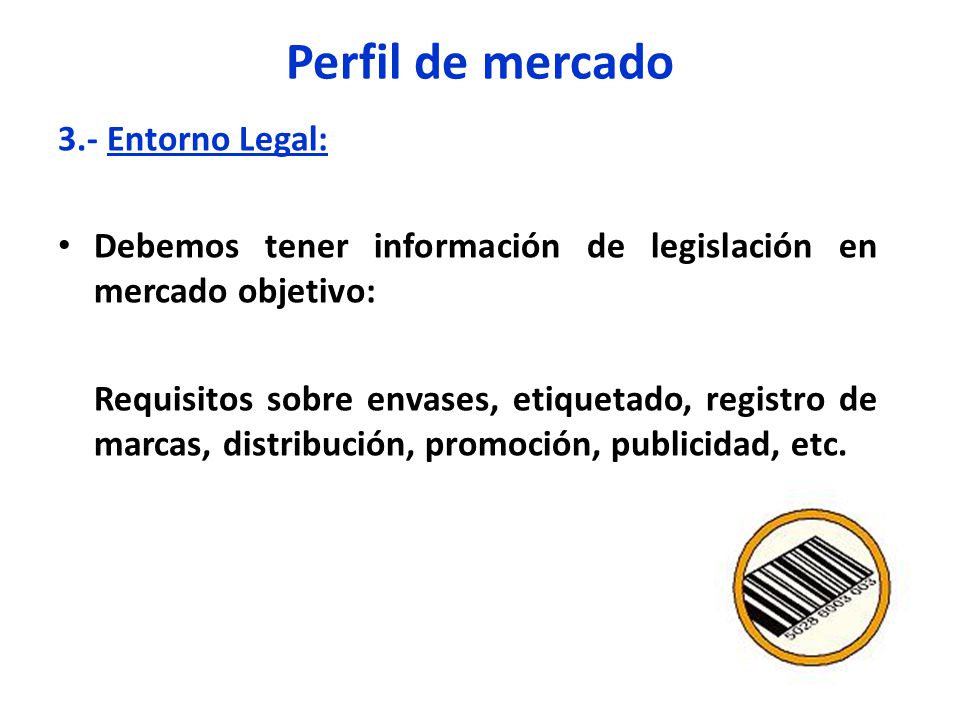 Perfil de mercado 3.- Entorno Legal: