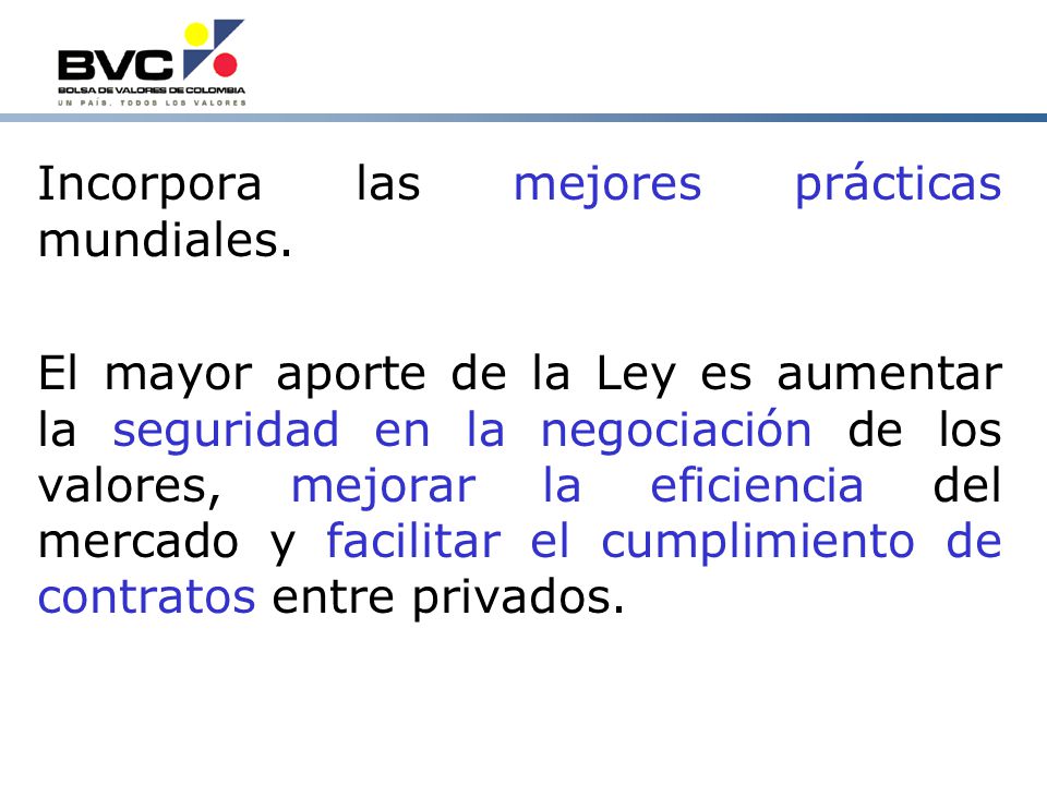 Incorpora las mejores prácticas mundiales.