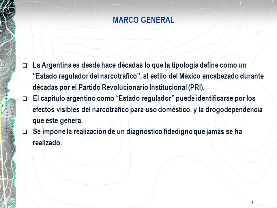 MARCO GENERAL La Argentina es desde hace décadas lo que la tipología define como un.
