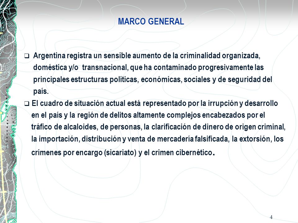 MARCO GENERAL Argentina registra un sensible aumento de la criminalidad organizada,