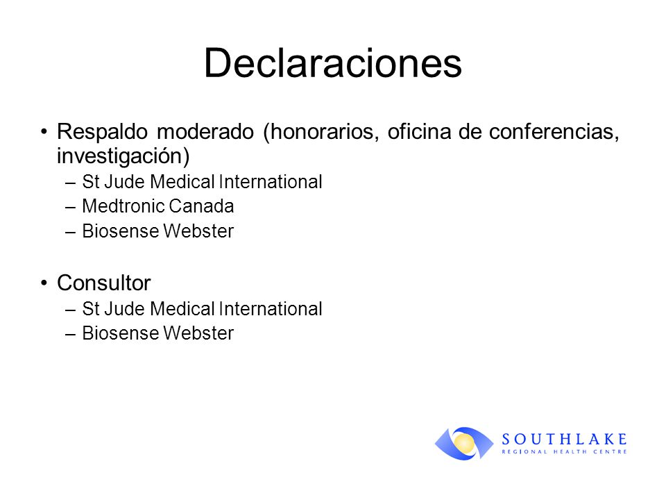 Declaraciones Respaldo moderado (honorarios, oficina de conferencias, investigación) St Jude Medical International.