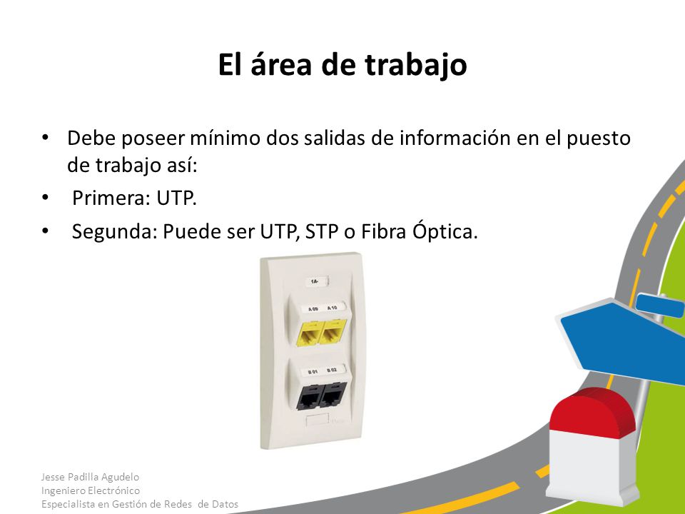 El área de trabajo Debe poseer mínimo dos salidas de información en el puesto de trabajo así: Primera: UTP.