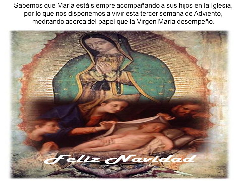 Sabemos que María está siempre acompañando a sus hijos en la Iglesia,