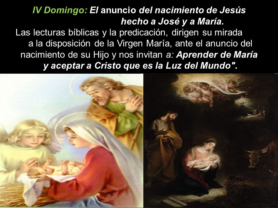 IV Domingo: El anuncio del nacimiento de Jesús hecho a José y a María.