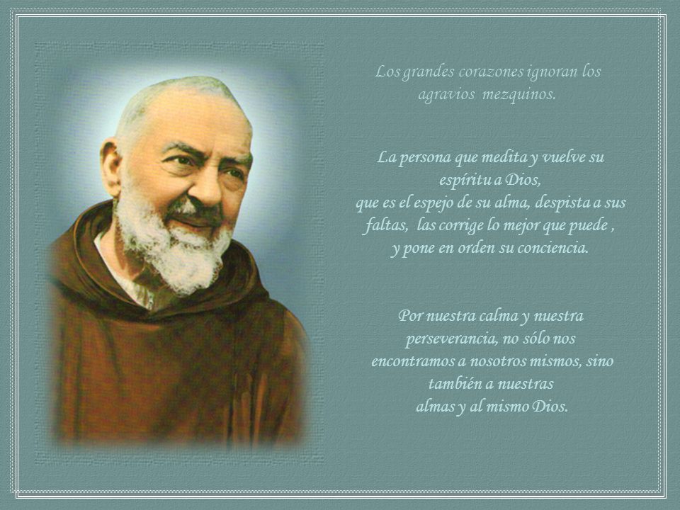 Los grandes corazones ignoran los agravios mezquinos.