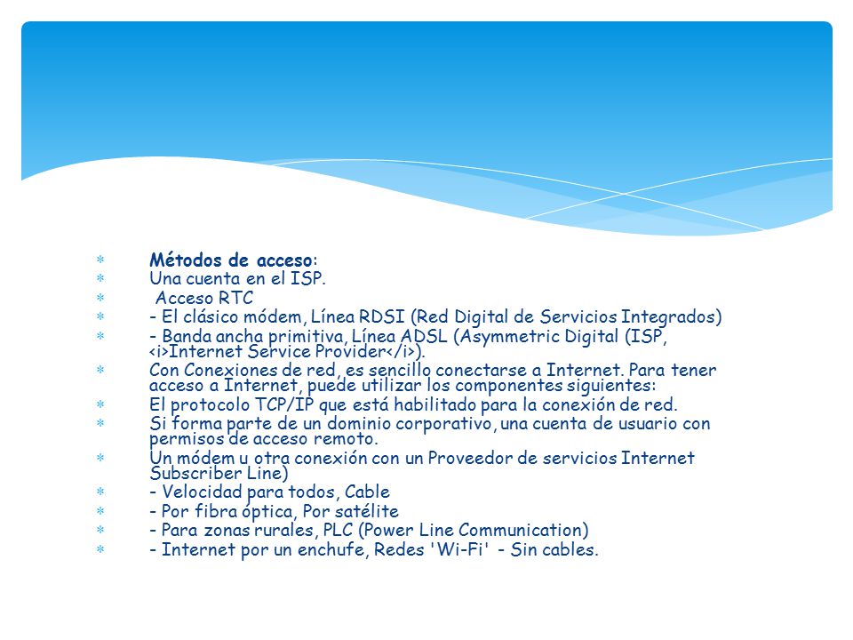 Métodos de acceso: Una cuenta en el ISP. Acceso RTC. - El clásico módem, Línea RDSI (Red Digital de Servicios Integrados)