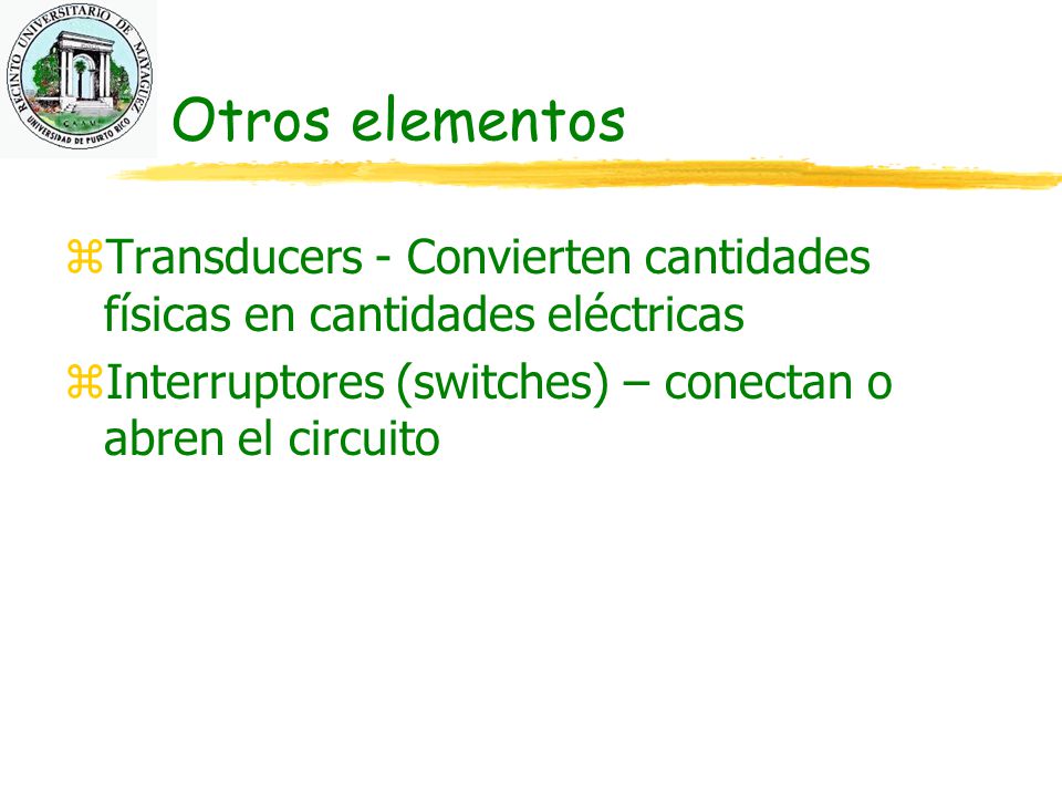 * 07/16/96. Otros elementos. Transducers - Convierten cantidades físicas en cantidades eléctricas.