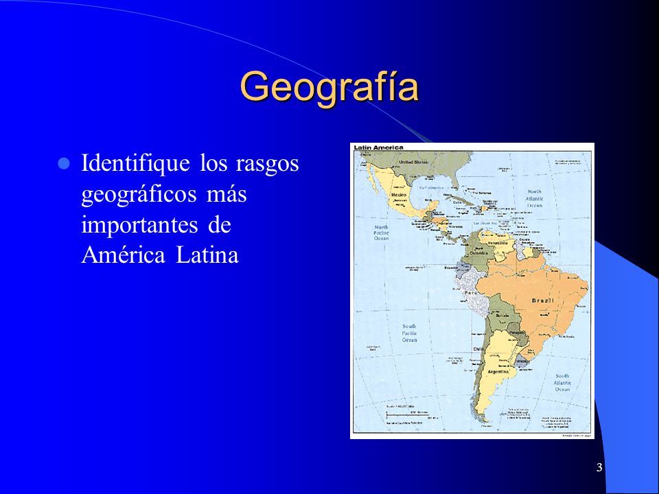 Geografía Identifique los rasgos geográficos más importantes de América Latina