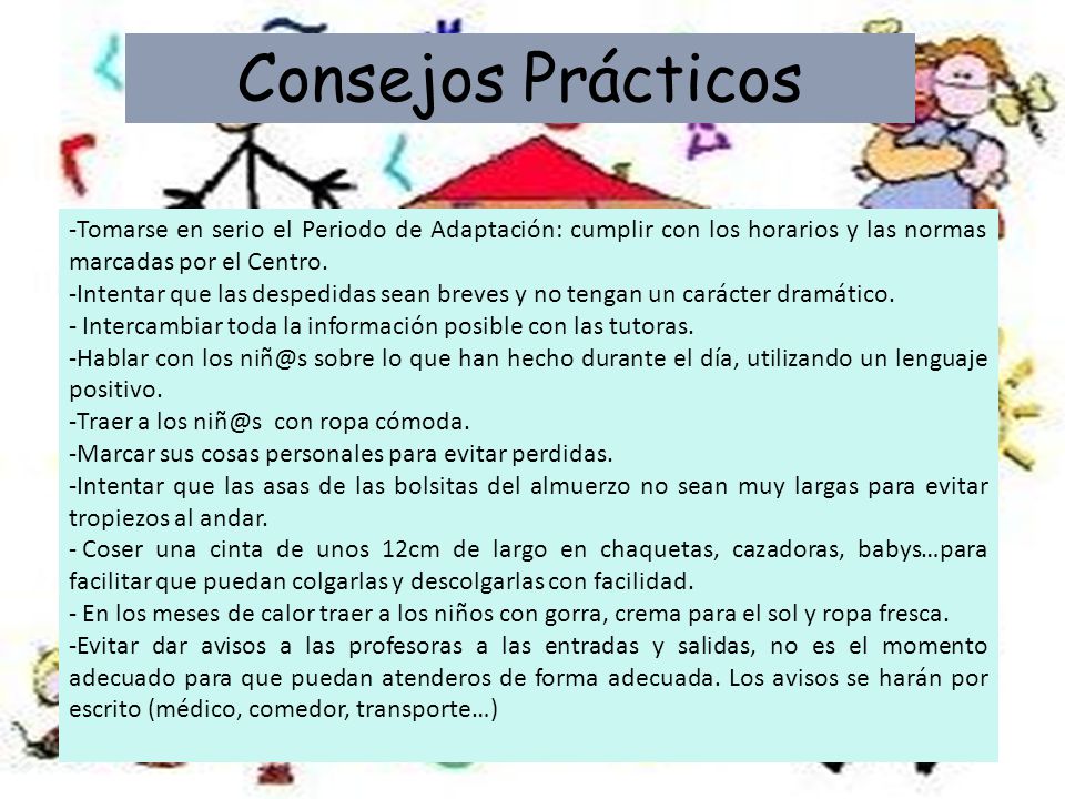 Consejos Prácticos Tomarse en serio el Periodo de Adaptación: cumplir con los horarios y las normas marcadas por el Centro.