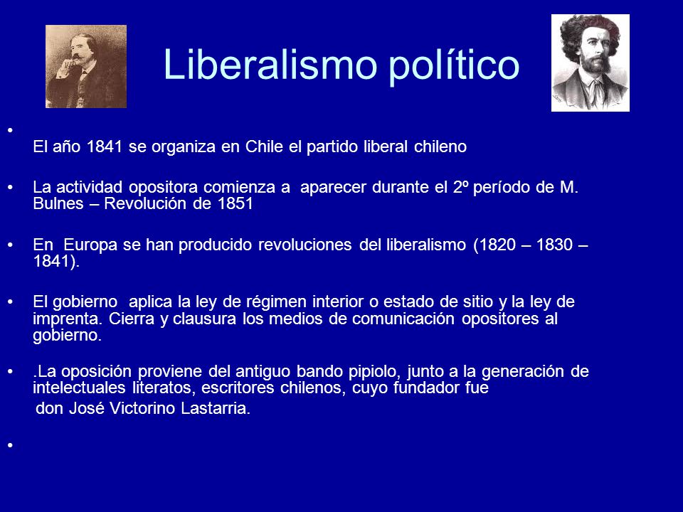 Liberalismo político El año 1841 se organiza en Chile el partido liberal chileno.