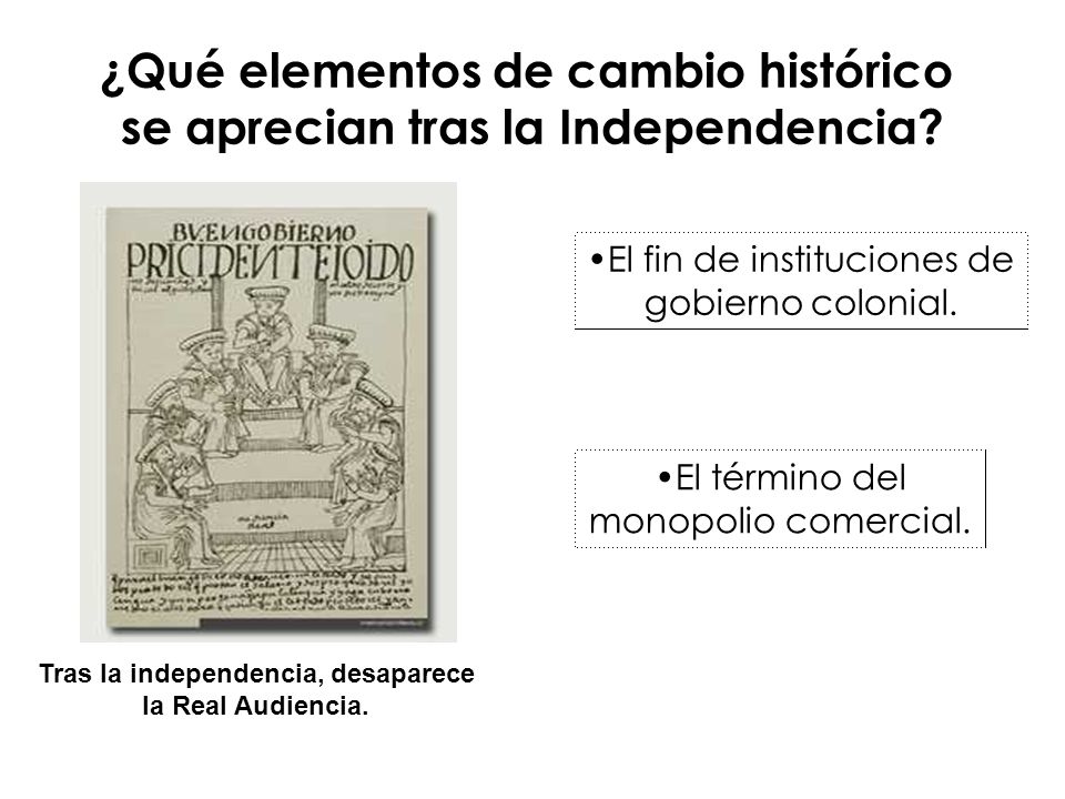 ¿Qué elementos de cambio histórico se aprecian tras la Independencia