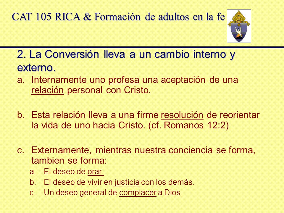 2. La Conversión lleva a un cambio interno y externo.