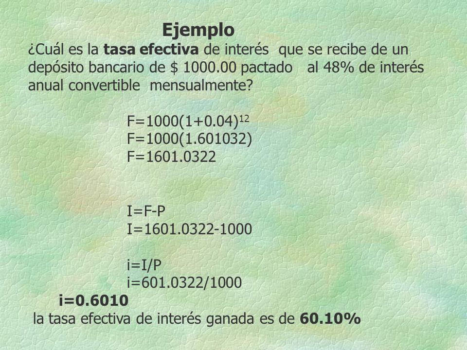 Ejemplo ¿Cuál es la tasa efectiva de interés que se recibe de un