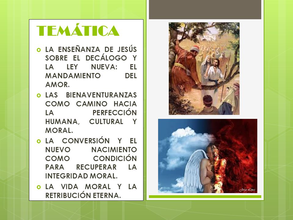 TEMÁTICA LA ENSEÑANZA DE JESÚS SOBRE EL DECÁLOGO Y LA LEY NUEVA: EL MANDAMIENTO DEL AMOR.
