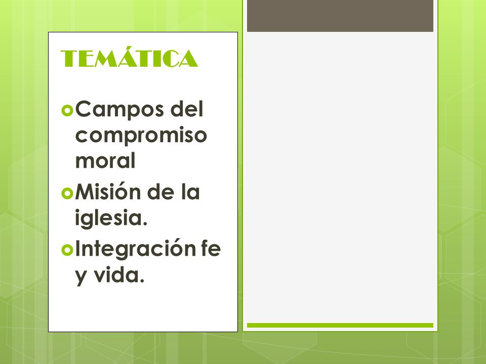 TEMÁTICA Campos del compromiso moral Misión de la iglesia.