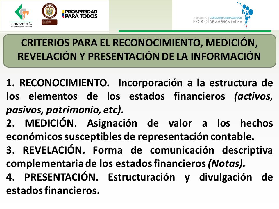 CRITERIOS PARA EL RECONOCIMIENTO, MEDICIÓN, REVELACIÓN Y PRESENTACIÓN DE LA INFORMACIÓN