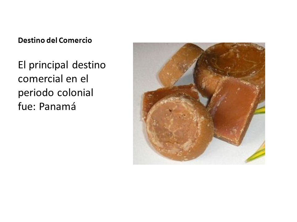 El principal destino comercial en el periodo colonial fue: Panamá
