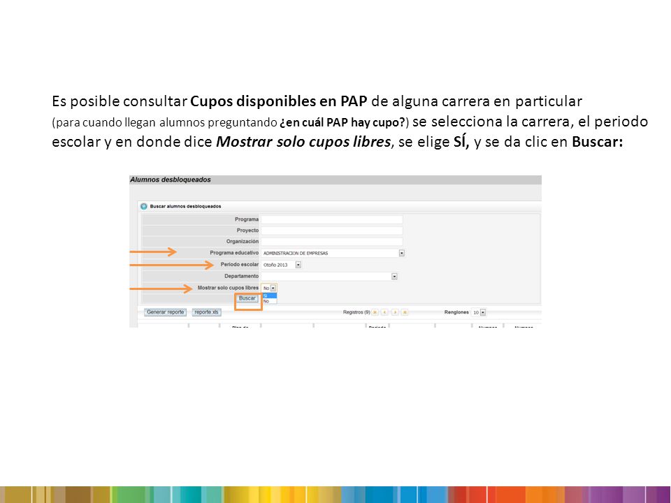 Es posible consultar Cupos disponibles en PAP de alguna carrera en particular