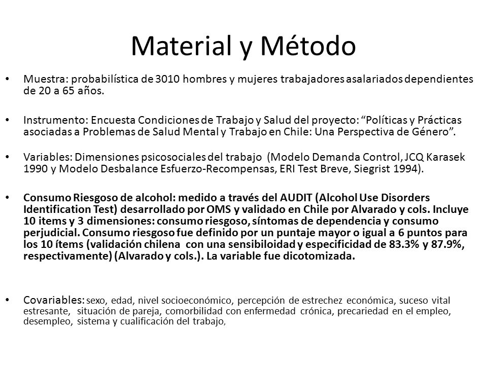 Material y Método Muestra: probabilística de 3010 hombres y mujeres trabajadores asalariados dependientes de 20 a 65 años.