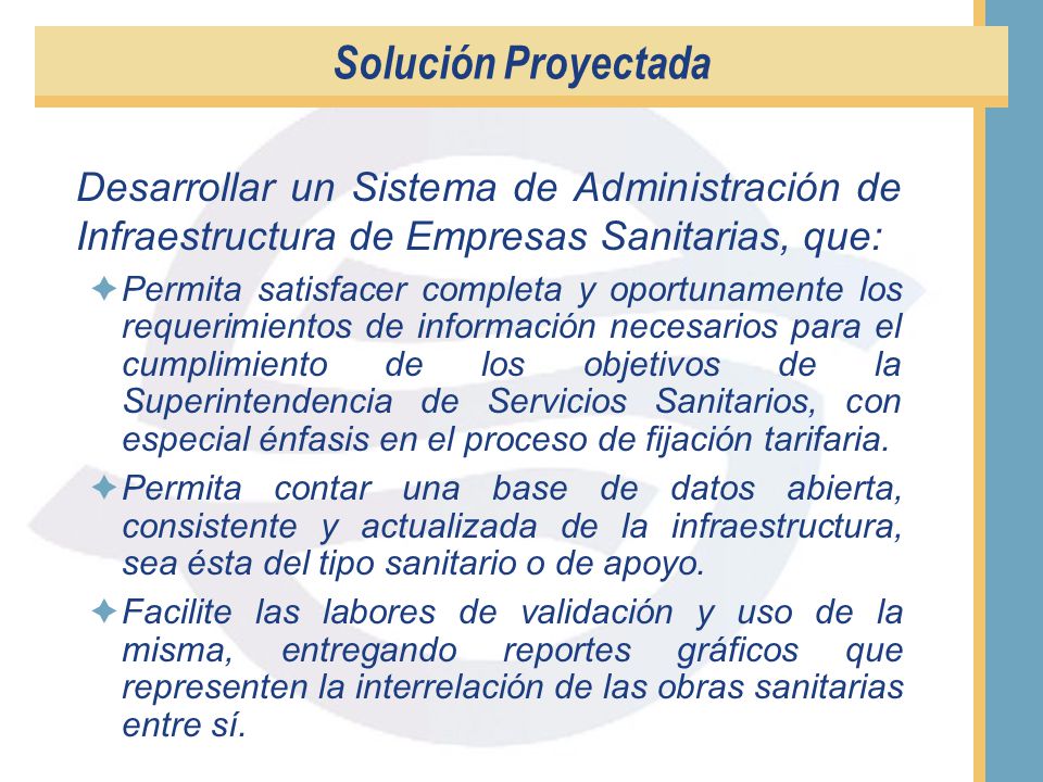 Solución Proyectada Desarrollar un Sistema de Administración de Infraestructura de Empresas Sanitarias, que: