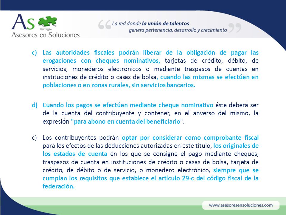 Las autoridades fiscales podrán liberar de la obligación de pagar las erogaciones con cheques nominativos, tarjetas de crédito, débito, de servicios, monederos electrónicos o mediante traspasos de cuentas en instituciones de crédito o casas de bolsa, cuando las mismas se efectúen en poblaciones o en zonas rurales, sin servicios bancarios.