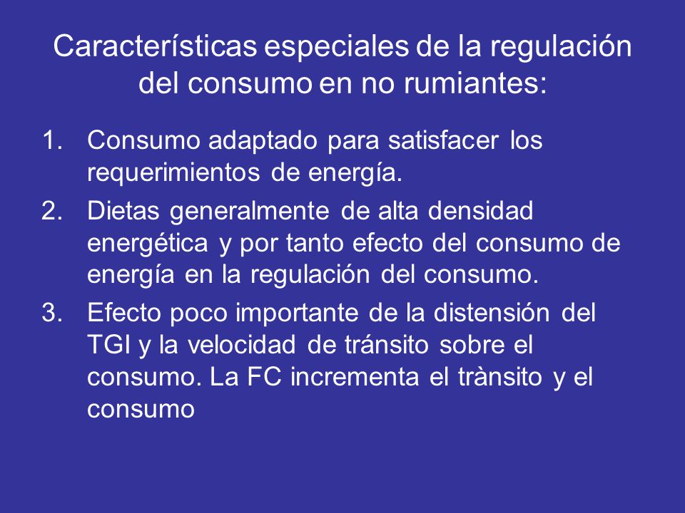 Características especiales de la regulación del consumo en no rumiantes: