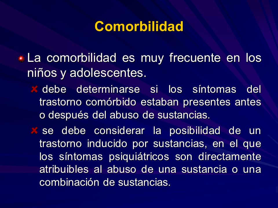 Comorbilidad La comorbilidad es muy frecuente en los niños y adolescentes.