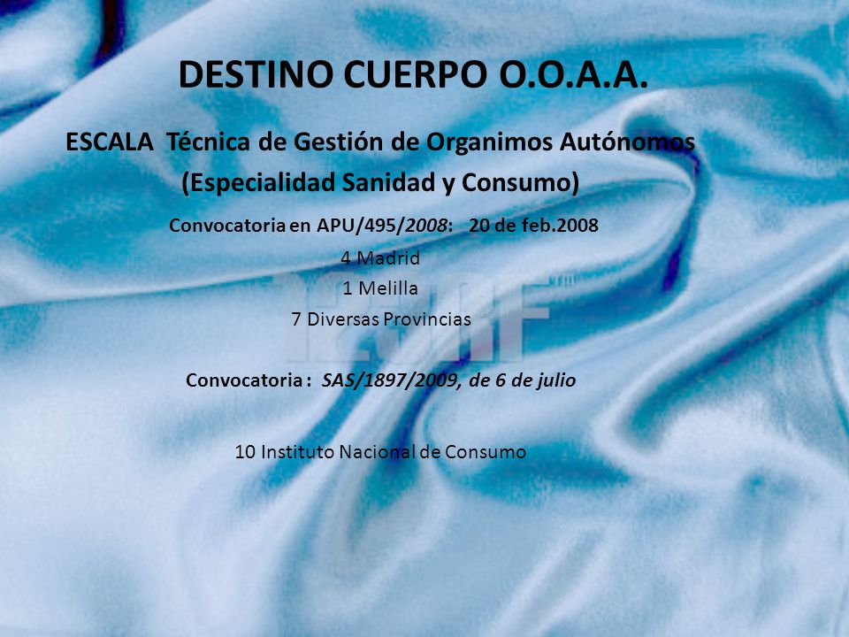 DESTINO CUERPO O.O.A.A. ESCALA Técnica de Gestión de Organimos Autónomos. (Especialidad Sanidad y Consumo)