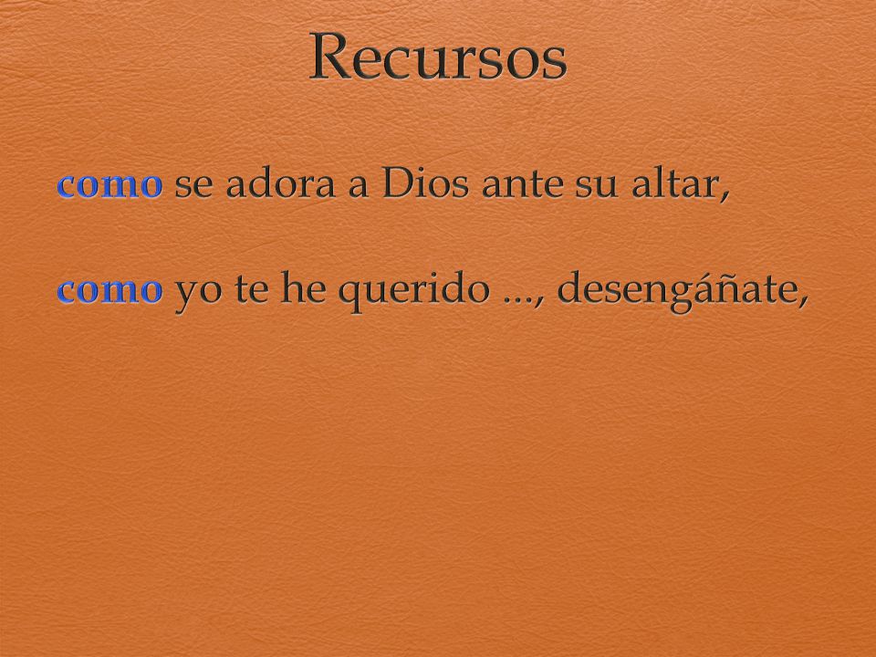 Recursos como se adora a Dios ante su altar,
