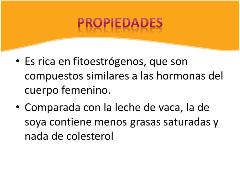 Propiedades Es rica en fitoestrógenos, que son compuestos similares a las hormonas del cuerpo femenino.