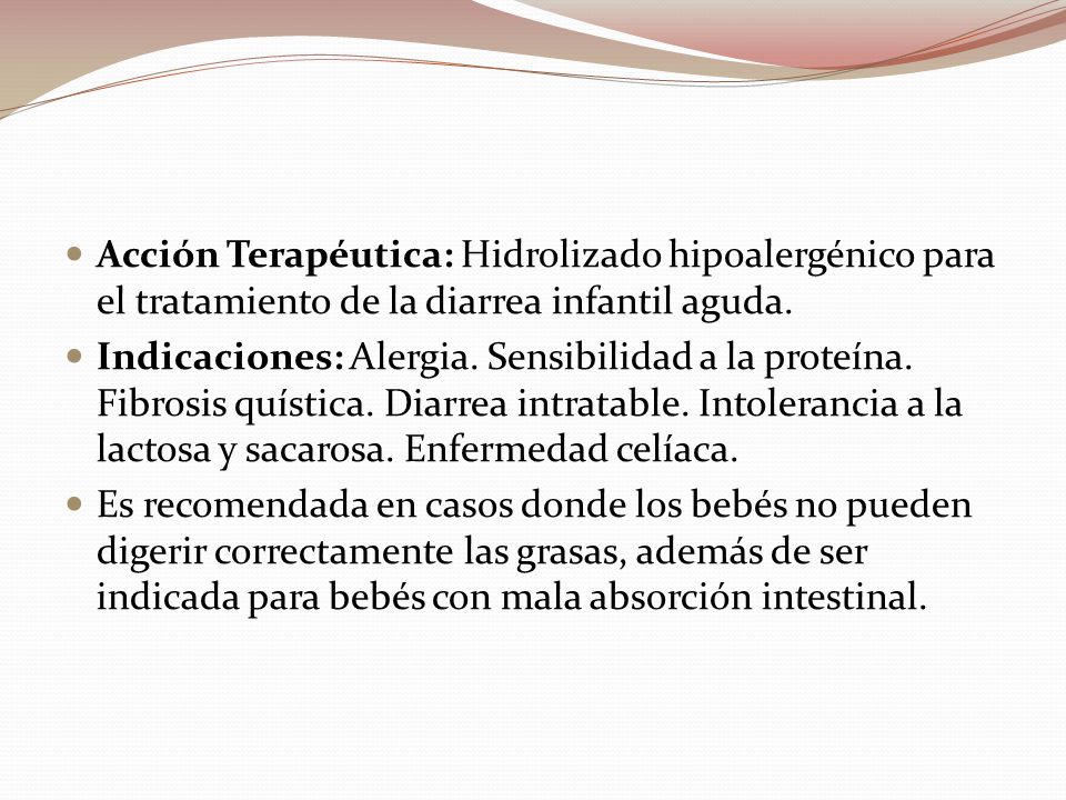Acción Terapéutica: Hidrolizado hipoalergénico para el tratamiento de la diarrea infantil aguda.