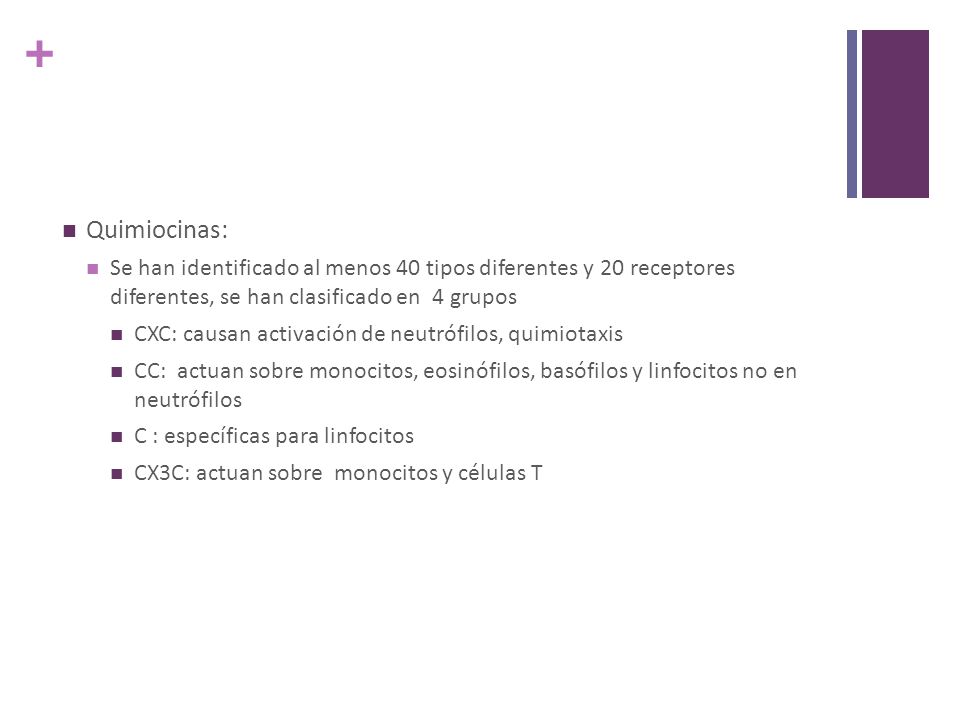 Quimiocinas: Se han identificado al menos 40 tipos diferentes y 20 receptores diferentes, se han clasificado en 4 grupos.