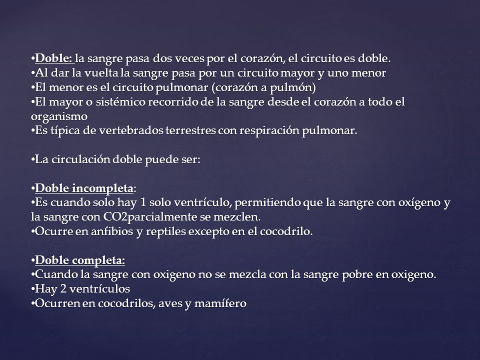 Doble: la sangre pasa dos veces por el corazón, el circuito es doble.