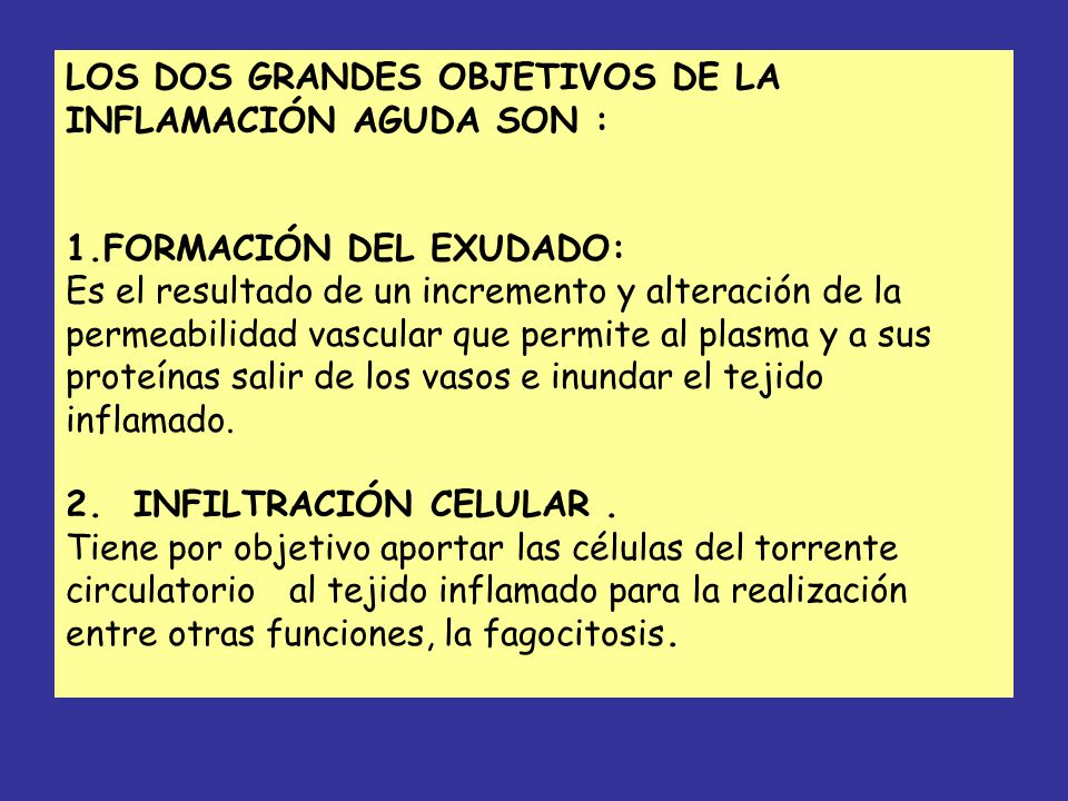 LOS DOS GRANDES OBJETIVOS DE LA INFLAMACIÓN AGUDA SON :