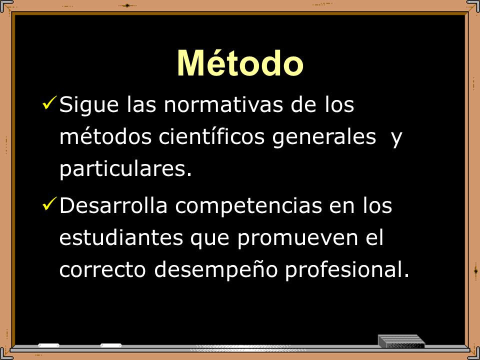 Método Sigue las normativas de los métodos científicos generales y particulares.