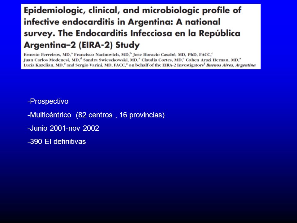 -Prospectivo -Multicéntrico (82 centros , 16 provincias) -Junio 2001-nov EI definitivas