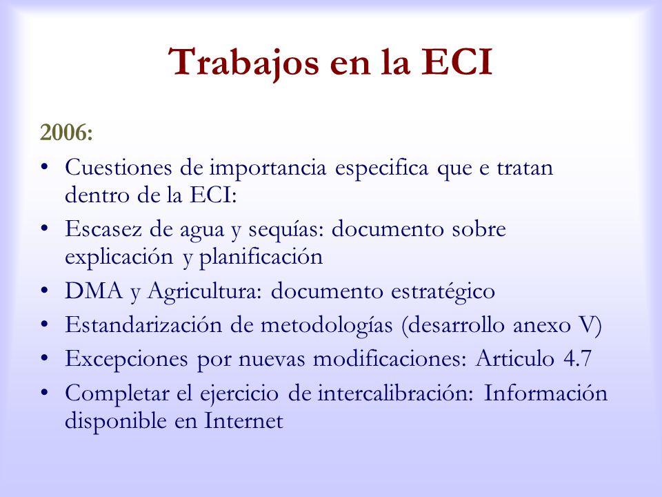 Trabajos en la ECI 2006: Cuestiones de importancia especifica que e tratan dentro de la ECI: