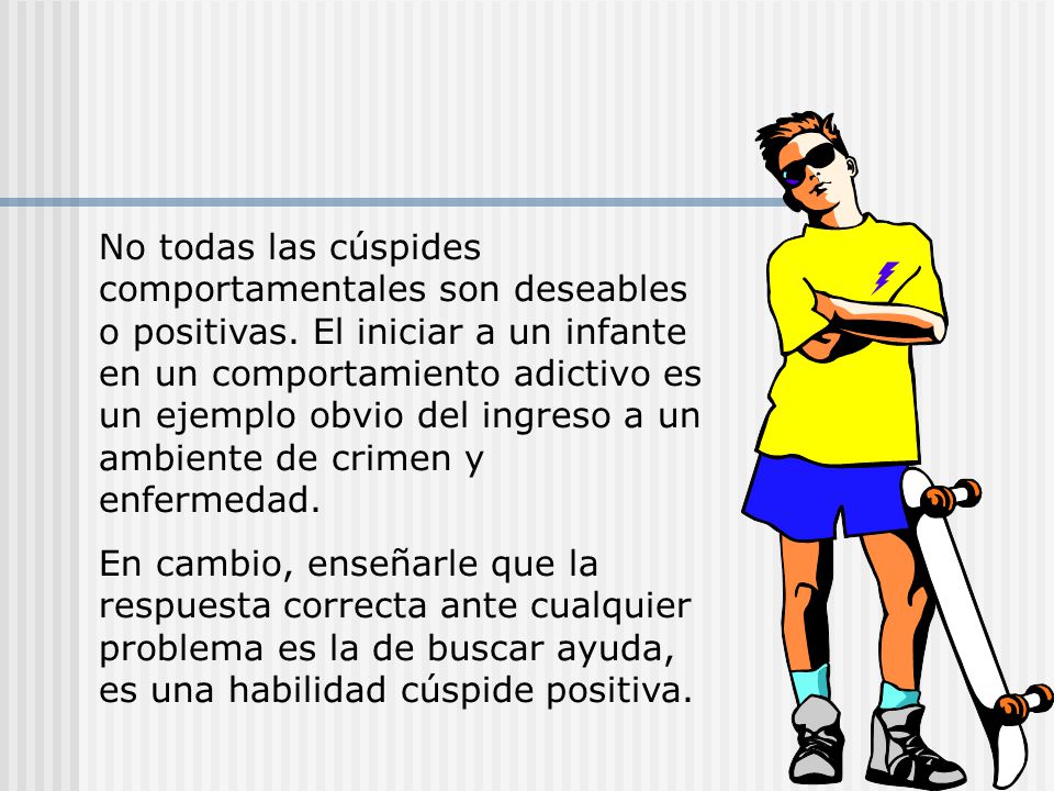 No todas las cúspides comportamentales son deseables o positivas