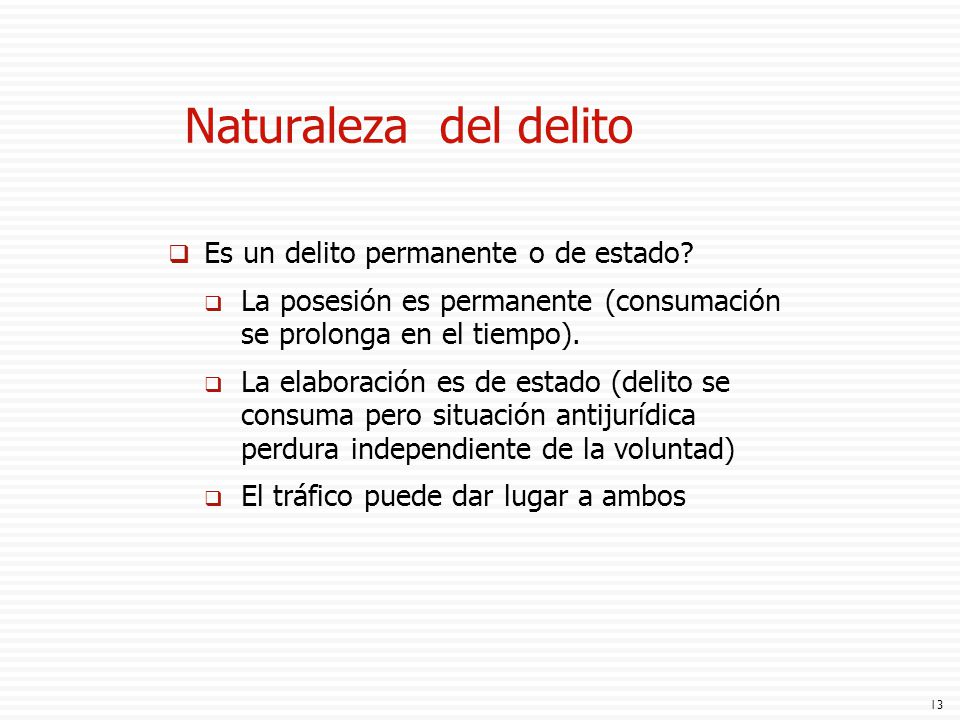 Naturaleza del delito Es un delito permanente o de estado