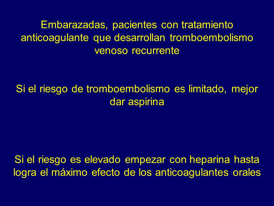 Si el riesgo de tromboembolismo es limitado, mejor dar aspirina