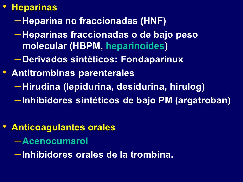 Heparinas Heparina no fraccionadas (HNF) Heparinas fraccionadas o de bajo peso molecular (HBPM, heparinoides)