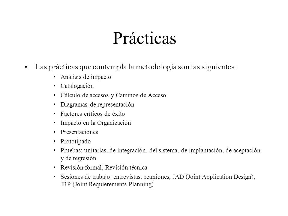 Prácticas Las prácticas que contempla la metodología son las siguientes: Análisis de impacto. Catalogación.