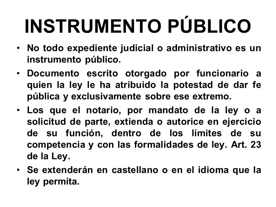 INSTRUMENTO PÚBLICO No todo expediente judicial o administrativo es un instrumento público.