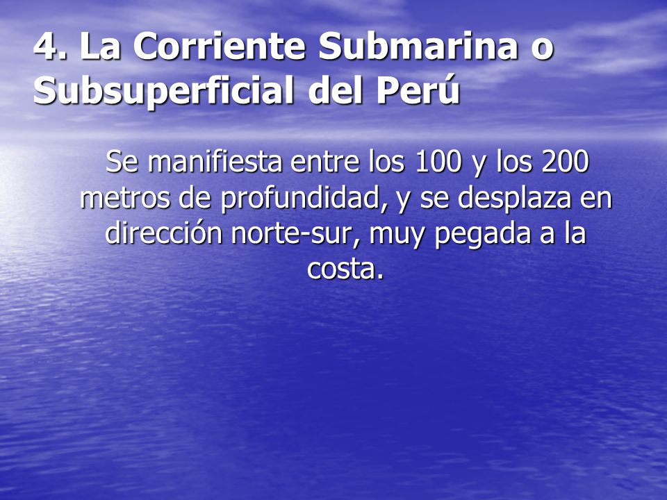 4. La Corriente Submarina o Subsuperficial del Perú