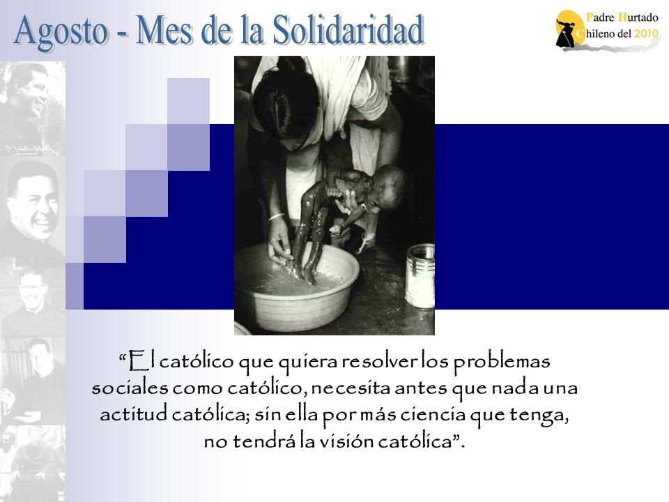 El católico que quiera resolver los problemas sociales como católico, necesita antes que nada una actitud católica; sin ella por más ciencia que tenga, no tendrá la visión católica .