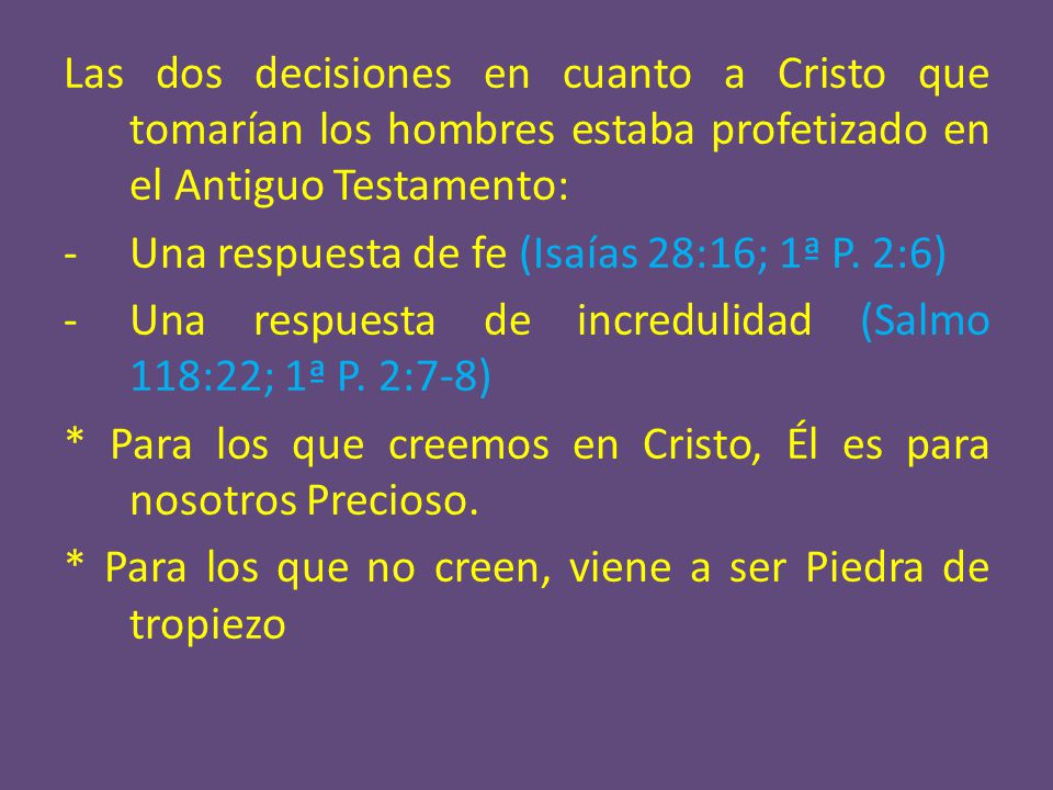 Las dos decisiones en cuanto a Cristo que tomarían los hombres estaba profetizado en el Antiguo Testamento: