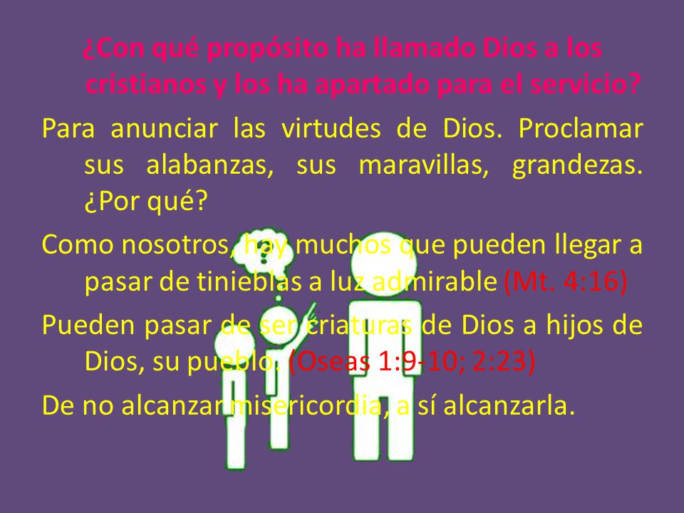 ¿Con qué propósito ha llamado Dios a los cristianos y los ha apartado para el servicio.